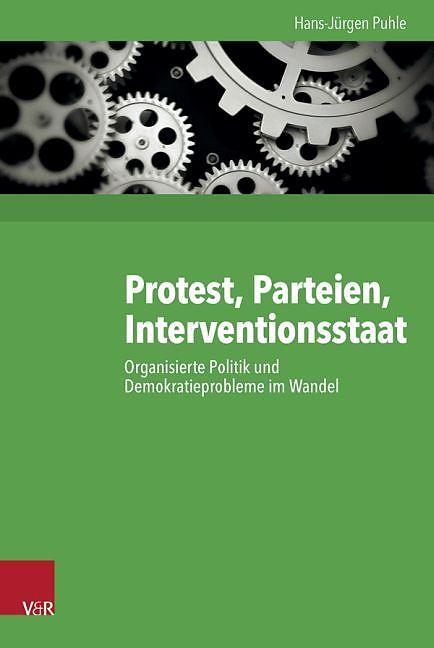 Produktbild Protest, Parteien, Interventionsstaat (Deutsch, Hans-Jürgen Puhle, 2015)