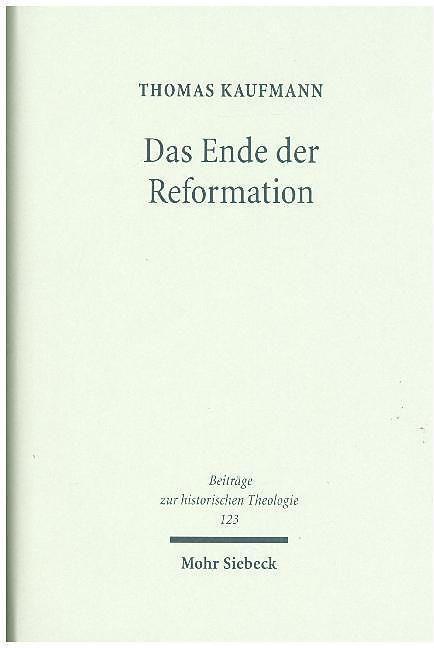 Produktbild Das Ende der Reformation (Deutsch, Thomas Kaufmann, 2003)