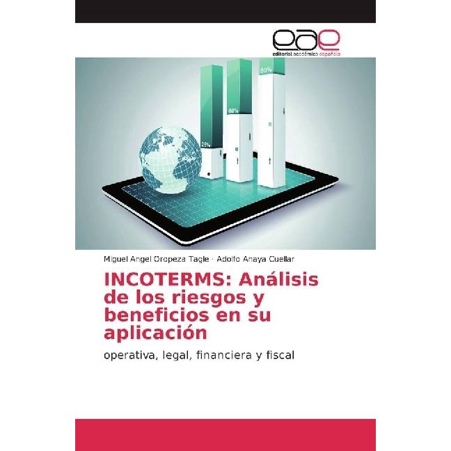 INCOTERMS: Análisis de los riesgos y beneficios en su aplicación, Fachbücher von Miguel Angel Oropeza Tagle, Adolfo Anay...