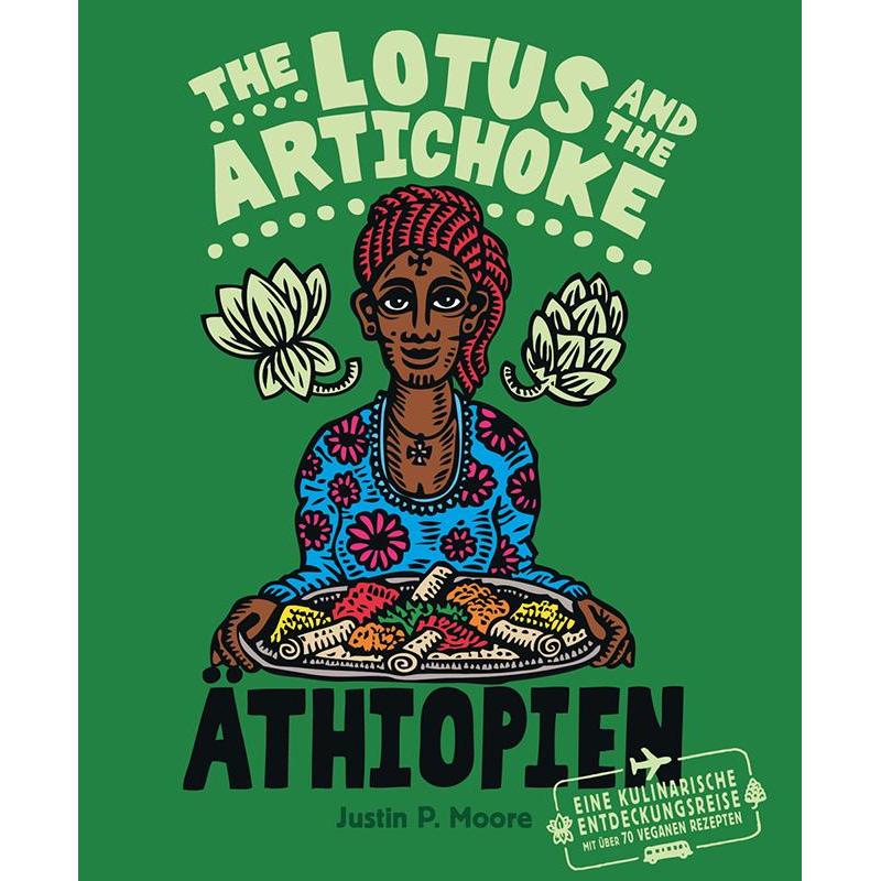 The Lotus and the Artichoke - Äthiopien, Ratgeber von Justin P. Moore