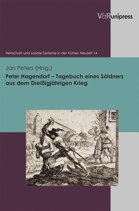 Produktbild Peter Hagendorf - Tagebuch eines Söldners aus dem Dreissigjährigen Krieg (Deutsch, Jan Peters, 2012)