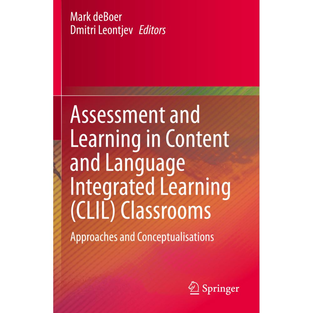 Assessment and Learning in Content and Language Integrated Learning (CLIL) Classrooms, Fachbücher von Dmitri Leontjev, M...