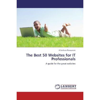 The Best 50 Websites for IT Professionals, Fachbücher von A.Sankara Narayanan