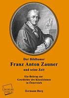 Produktbild Der Bildhauer Franz Anton Zauner und seine Zeit (Deutsch, Hermann Burg, 2012)