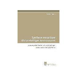 Thumbnail - Synthese neuartiger siliciumhaltiger Aminosäuren, Fachbücher von Steffen Falgner