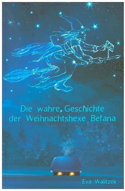 Produktbild Die wahre Geschichte der Weihnachtshexe Befana (Eva Walitzek, Deutsch)
