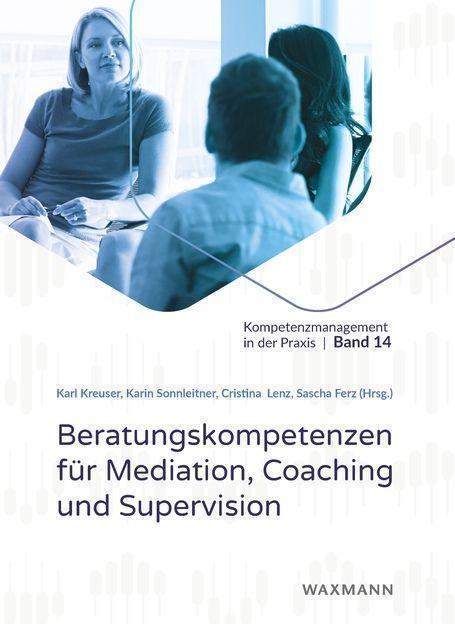 Immagine prodotto Beratungskompetenzen für Mediation, Coaching und Supervision (Tedesco, Cristina Lenz, John Erpenbeck, Karin Sonnleitner, Karl Kreuser, Sascha Ferz, Thomas Robrecht, Yvonne Hofstetter Rogger, 2022)