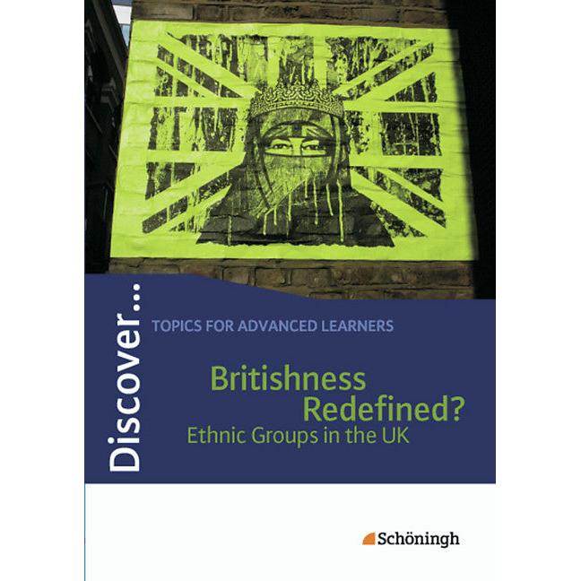 Britishness Redefined? Ethnic Groups in the UK. Schülerheft, Sachbücher