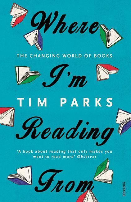 Produktbild Where I'm Reading From (Englisch, Tim Parks, 2015)