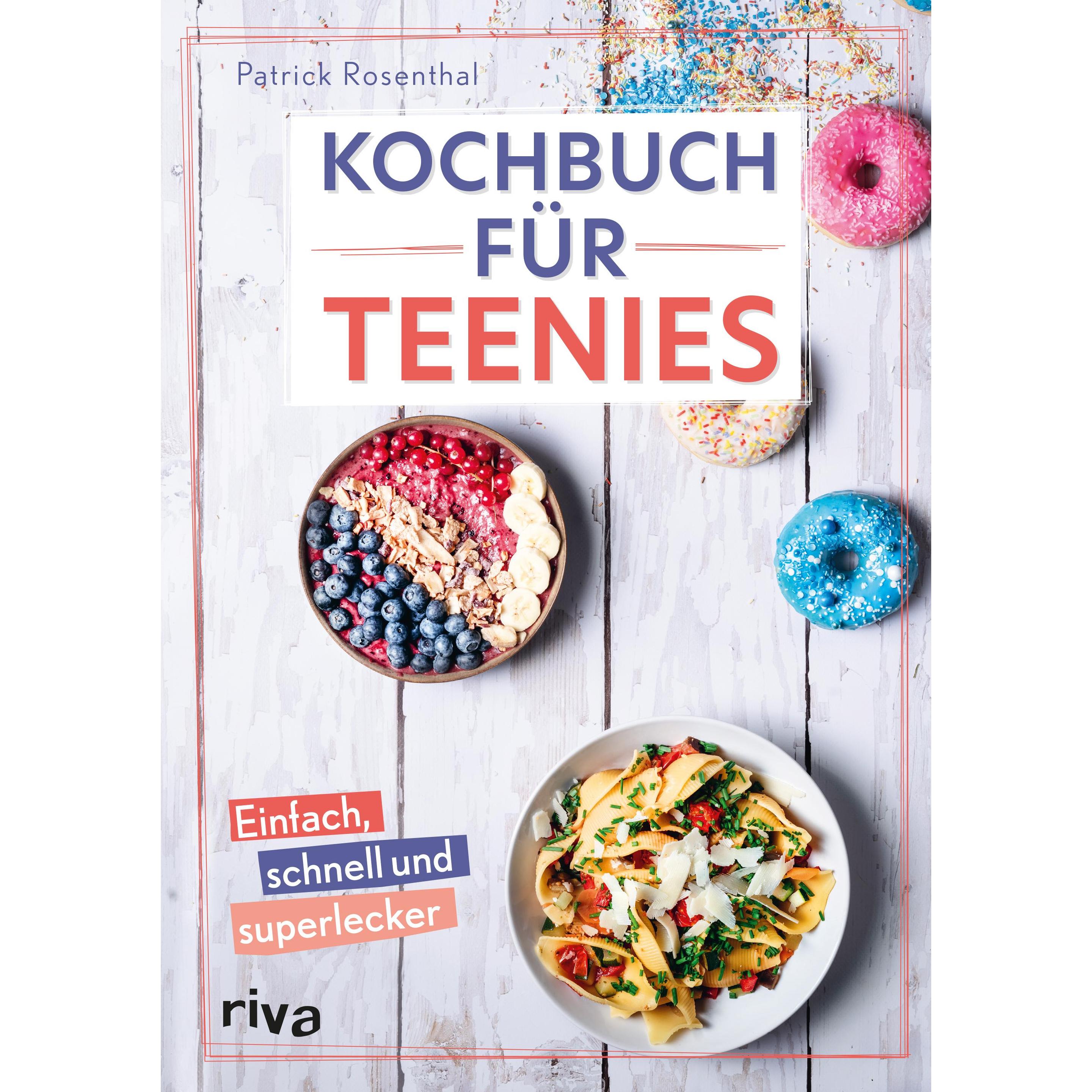 Kochbuch für Teenies, Ratgeber von Patrick Rosenthal