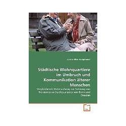Thumbnail - Städtische Wohnquartiere im Umbruch und Kommunikation älterer Menschen, Fachbücher von Carola Silvia Neugebauer
