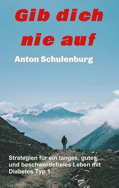Produktbild Gib dich nie auf (Deutsch, Anton Schulenburg, 2017)