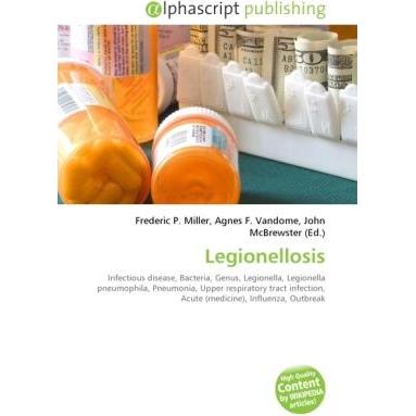 Legionellosis, Fachbücher von Agnes F. Vandome, Frederic P. Miller, John McBrewster