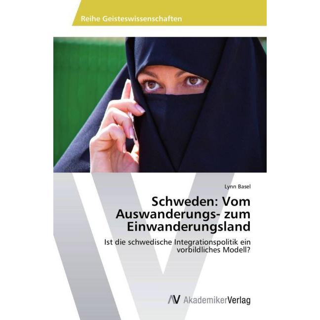 Schweden: Vom Auswanderungs- zum Einwanderungsland, Fachbücher von Lynn Basel