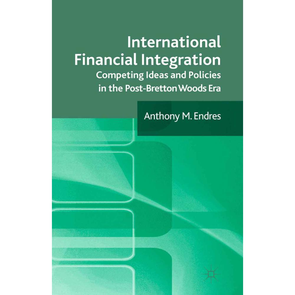 International Financial Integration, Fachbücher von Anthony M. Endres