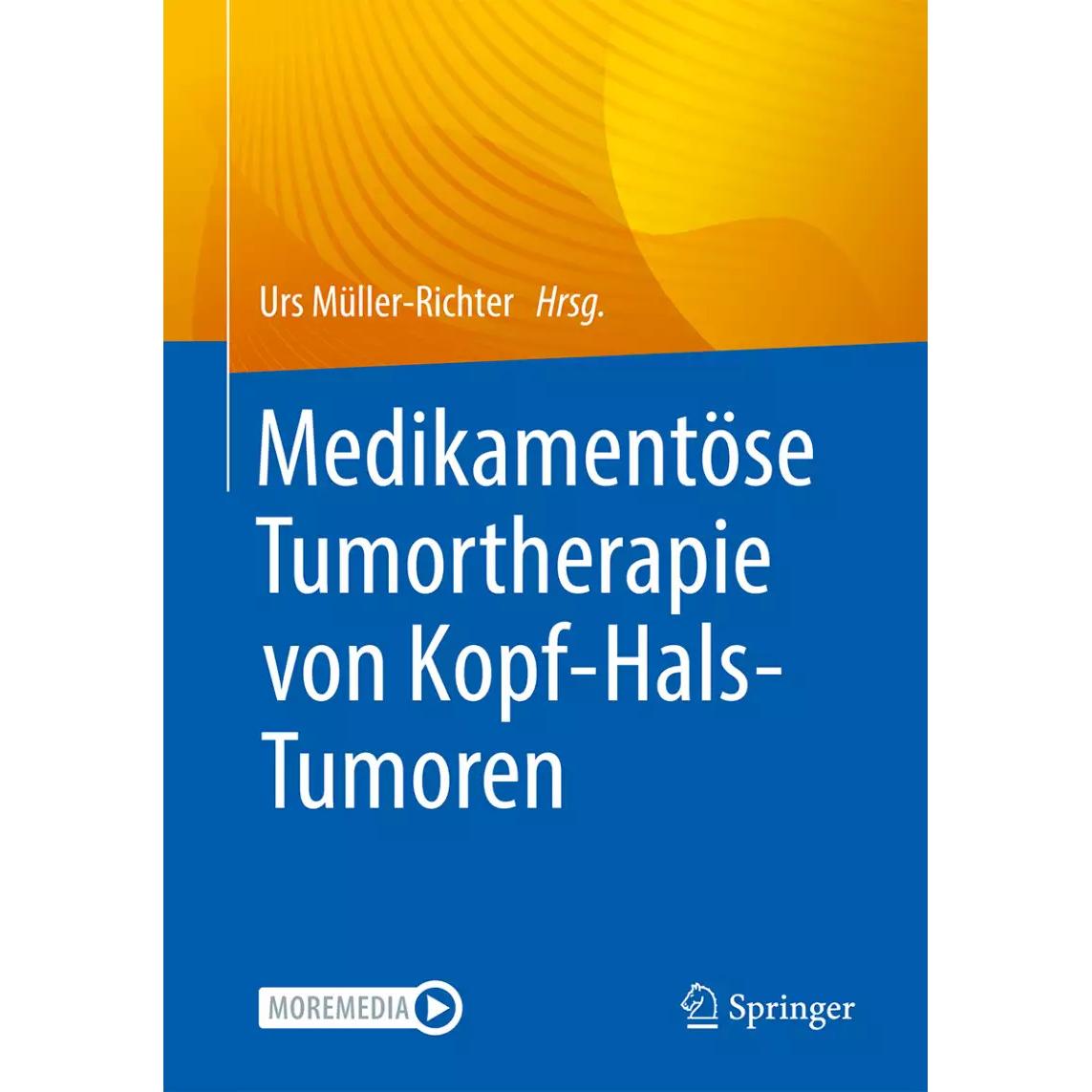 Medikamentöse Tumortherapie von Kopf-Hals-Tumoren, Fachbücher von Urs Müller-Richter