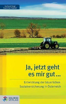 Produktbild Ja, jetzt geht es mir gut (Deutsch, Gerhard, Steiner Siegl, 2010)