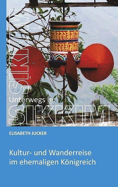 Produktbild Unterwegs in Sikkim (Deutsch, Elisabeth Jucker, 2018)