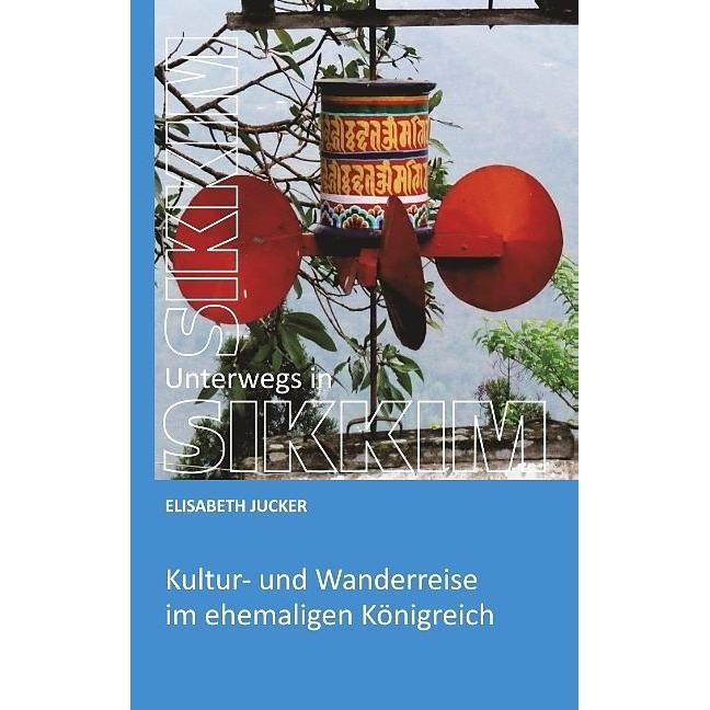Unterwegs in Sikkim, Ratgeber von Elisabeth Jucker