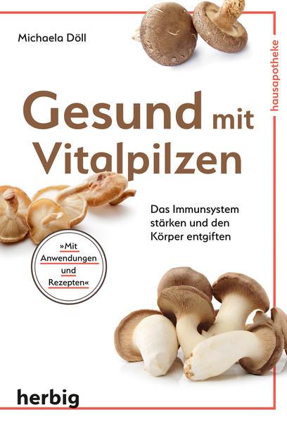 Produktbild Gesund mit Vitalpilzen (Deutsch, Michaela Döll, 2019)
