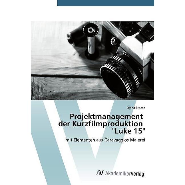 Projektmanagement der Kurzfilmproduktion "Luke 15, Fachbücher