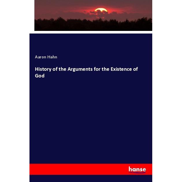 History of the Arguments for the Existence of God, Fachbücher von Aaron Hahn