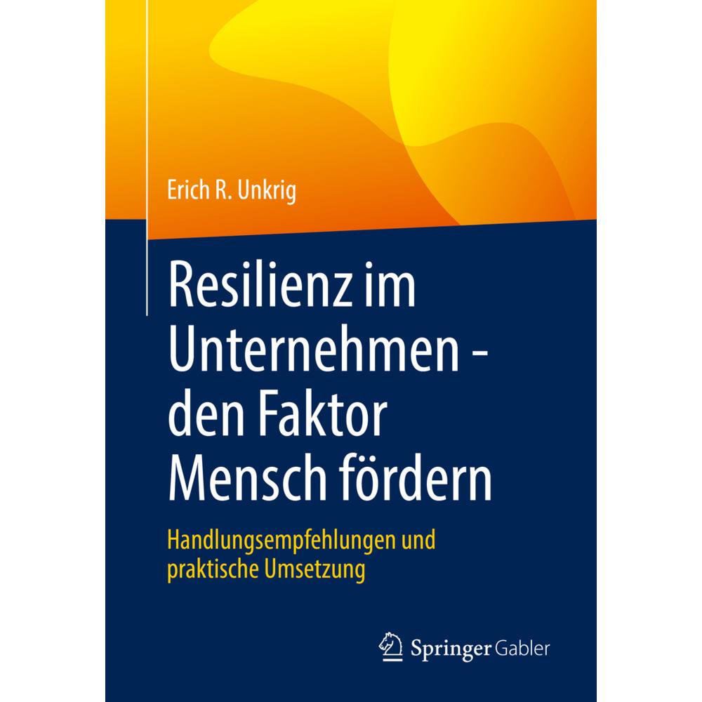 Unkrig:Resilienz im Unternehmen - den F, Fachbücher von Erich R. Unkrig