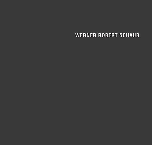 Produktbild Werner Robert Schaub (Deutsch, Eckart Hohenadl Wärzner, 2012)