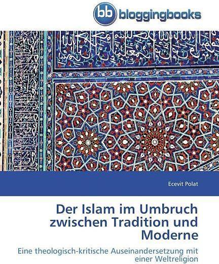 Produktbild Der Islam im Umbruch zwischen Tradition und Moderne (Deutsch, Ecevit Polat, 2016)