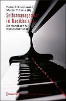Produktbild Selbstmanagement im Musikbetrieb (Deutsch, Petra Tr�ndle Schneidewind, 2012)