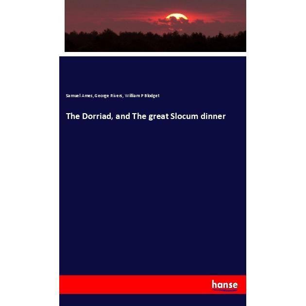 The Dorriad, and The great Slocum dinner, Fachbücher von William P Blodget, Samuel Ames, George Rivers