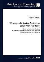 Produktbild Wirkungsorientiertes Controlling staatlichen Handelns (Deutsch, Thorsten Pieper, 2009)