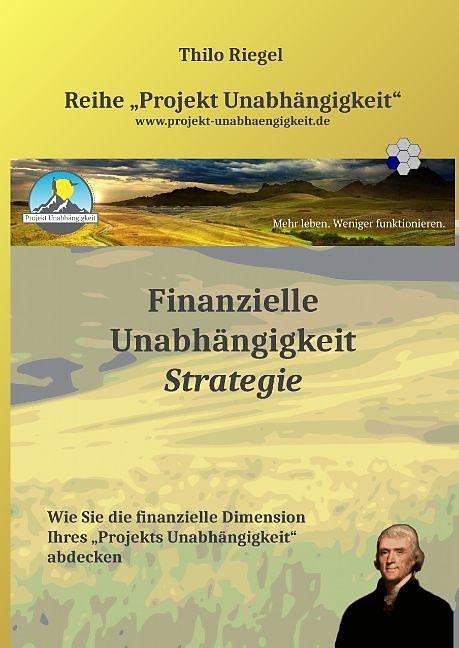 Produktbild Finanzielle Unabhängigkeit: Strategie (Deutsch, Thilo Riegel, 2015)