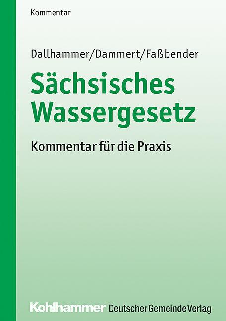 Produktbild Sächsisches Wassergesetz (Deutsch, Bernd/Fassbender, Dallhammer, Kurtua, Wolf-Dieter/Dammert, 2019)