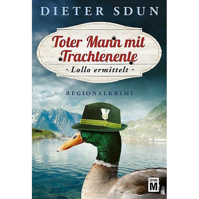 Toter Mann mit Trachtenente, Belletristik von Dieter Sdun