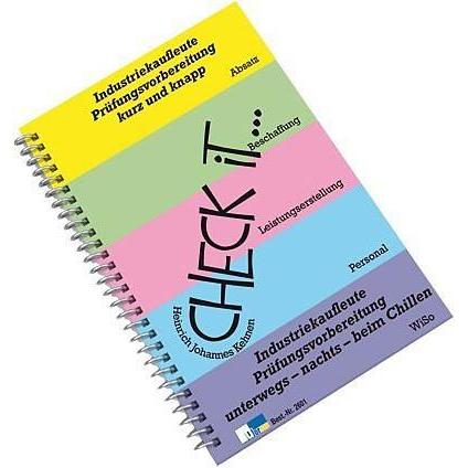 Check iT - Industriekaufleute Prüfungsvorbereitung, kurz und knapp, Schulbücher von Heinrich Johannes Kehnen