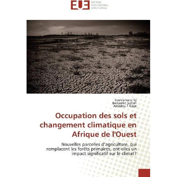 Occupation des sols et changement climatique en Afrique de l'Ouest, Fachbücher von Souleymane Sy, Benjamin Sultan, Amado...