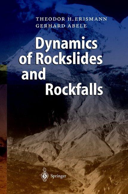 Dynamics of Rockslides and Rockfalls (Gerhard Abele, Theodor H. Erismann, 2010)
