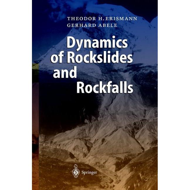 Dynamics of Rockslides and Rockfalls, Fachbücher von Theodor H. Erismann, Gerhard Abele