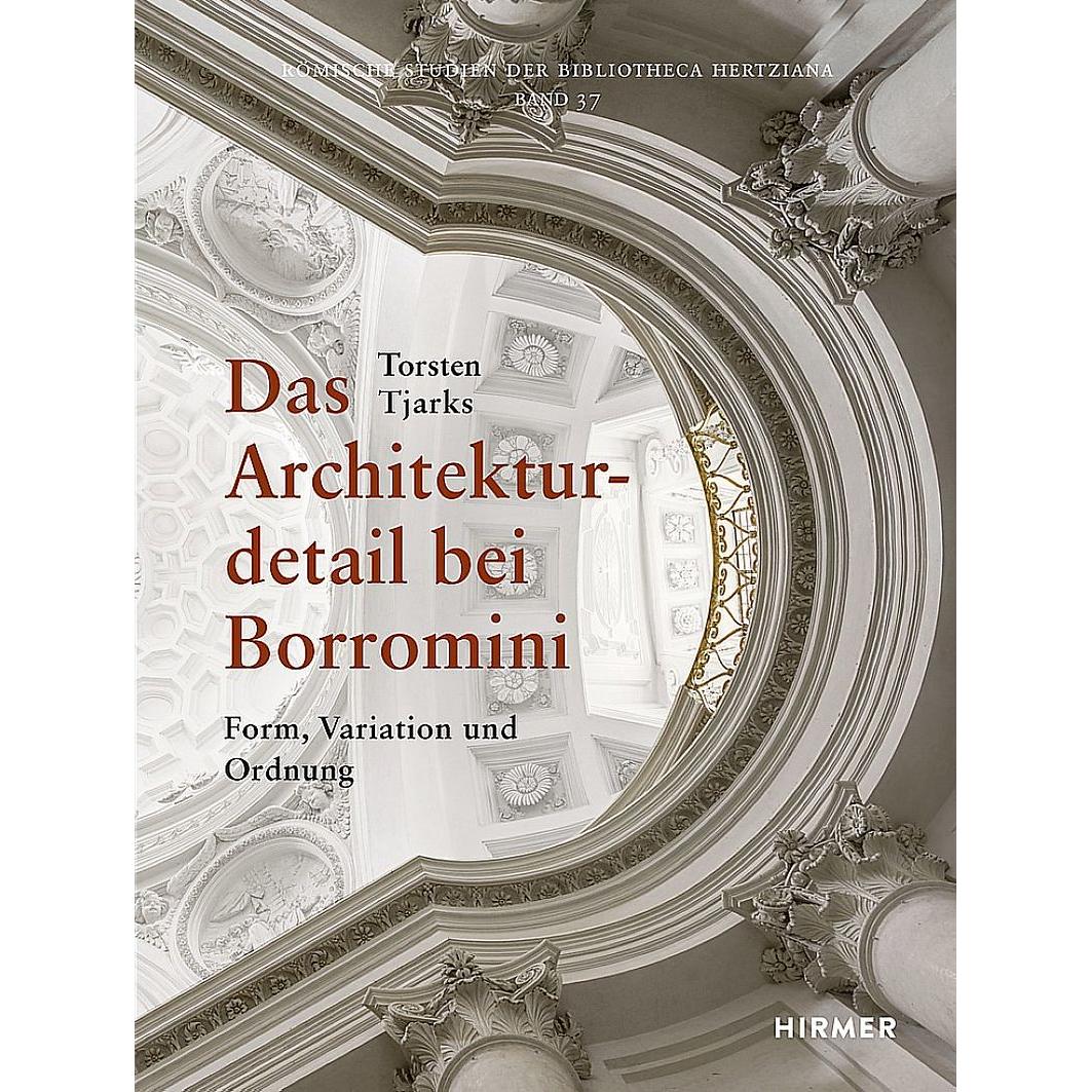 Das Architekturdetail bei Borromini, Sachbücher von Torsten Tjarks