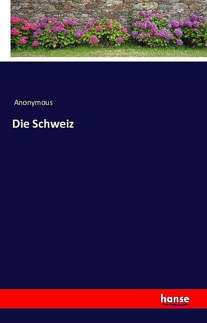 Produktbild Die Schweiz (Deutsch, Carl Grosse, 2016)