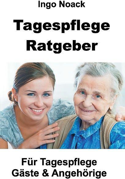 Produktbild Tagespflege Ratgeber (Deutsch, Ingo Noack, 2016)