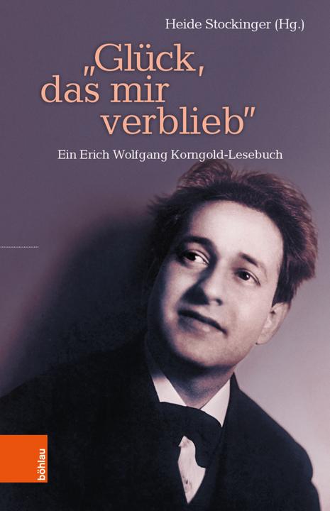 Produktbild “Glück, das mir verblieb” (Deutsch, Karin Wagner, Gottfried Franz Kasparek, Heide Stockinger, Kurt Arrer, Oswald Panagl, 2022)