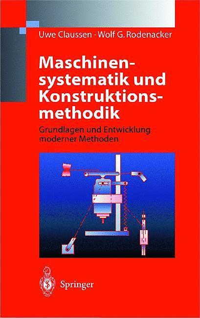 Produktbild Maschinensystematik und Konstruktionsmethodik (Deutsch, Uwe Claussen, Wolf G. Rodenacker, 2012)