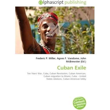 Cuban Exile, Fachbücher von Agnes F. Vandome, Frederic P. Miller, John McBrewster