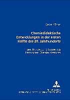 Produktbild Chemiedidaktische Entwicklungen in der ersten Hälfte des 20. Jahrhunderts (Deutsch, Detlef Köhler, 2002)