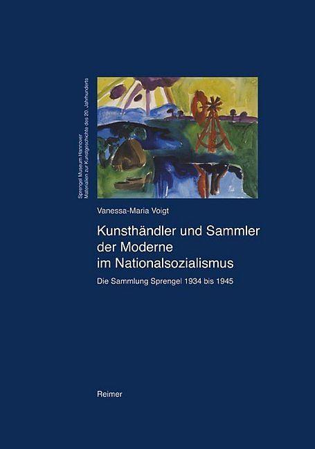 Produktbild Kunsthändler und Sammler der Moderne im Nationalsozialismus (Deutsch, Vanessa-Maria Voigt, 2007)