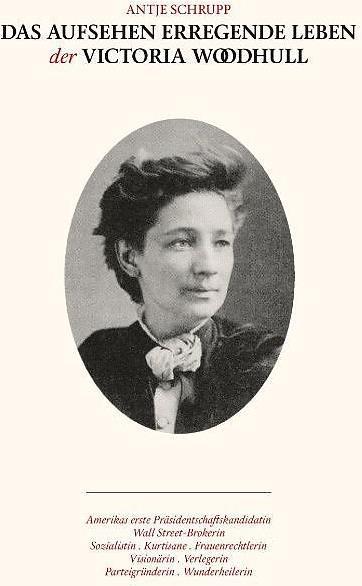 Produktbild Das Aufsehen erregende Leben der Victoria Woodhull (Antje Schrupp, Deutsch)