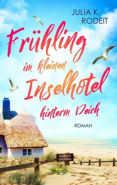 Produktbild Frühling im kleinen Inselhotel hinterm Deich (Julia K. Rodeit)