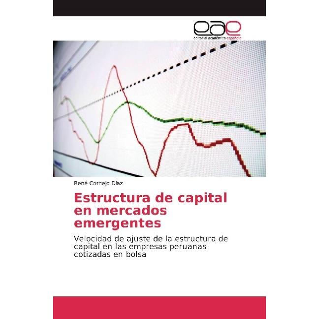Estructura de capital en mercados emergentes, Fachbücher von René Cornejo Díaz